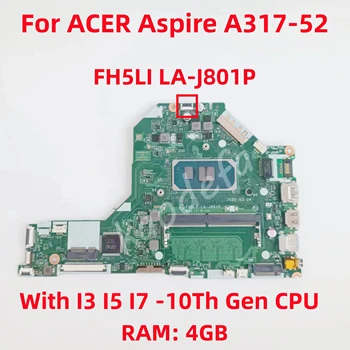Материнская плата FH5LI LA-J801P для ноутбука ACER Aspire A317-52 Процессор: I3-1005G1 I5-1035G1 I7-1065G7 Оперативная память: 4G DDR4 100% Тест В порядке