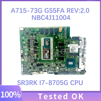 Материнская плата GS5FA REV: 2,0 NBC4J11004 Для ноутбука ACER Aspire7 A715-73G GS5FA Материнская плата с процессором SR3RK I7-8705G 100% Полностью протестирована В порядке